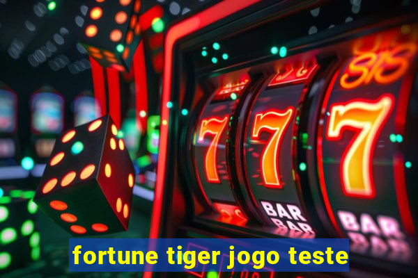 fortune tiger jogo teste