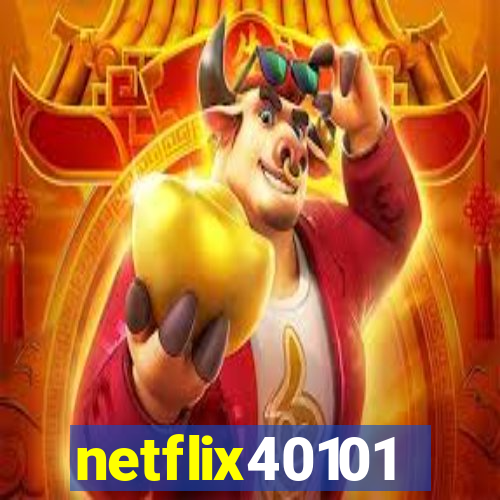 netflix40101