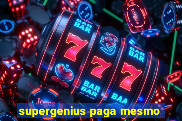 supergenius paga mesmo