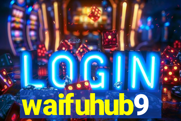 waifuhub9