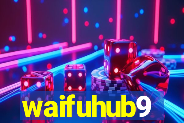 waifuhub9