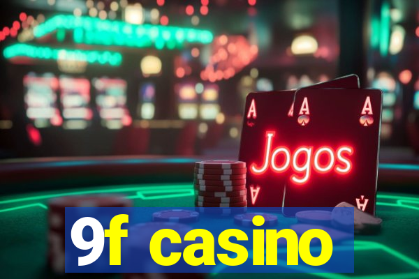 9f casino