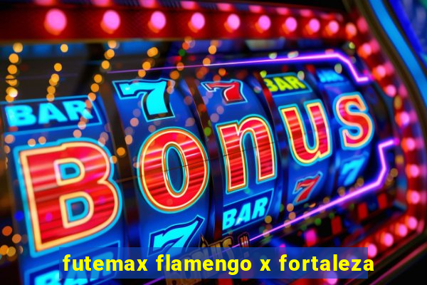 futemax flamengo x fortaleza