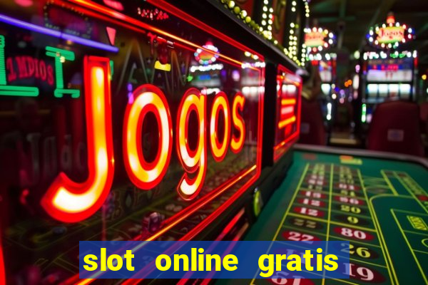 slot online gratis senza scaricare