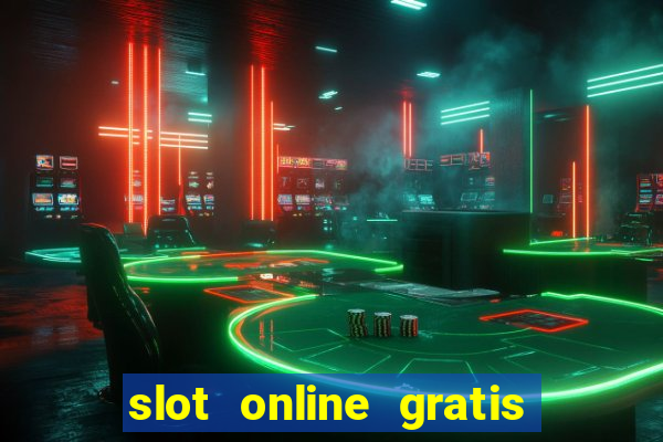 slot online gratis senza scaricare