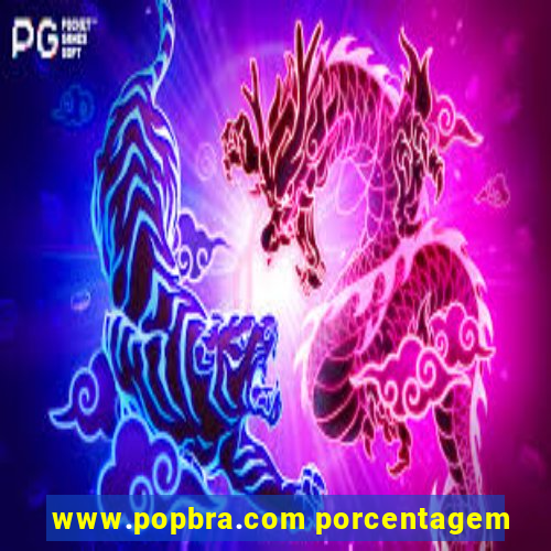 www.popbra.com porcentagem