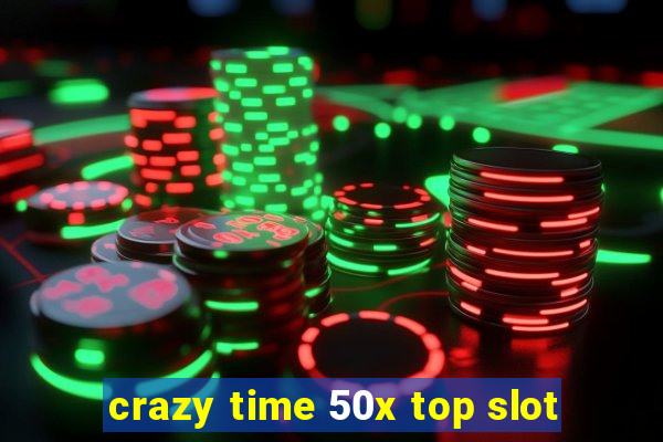 crazy time 50x top slot