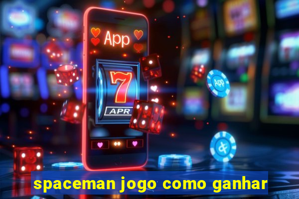 spaceman jogo como ganhar