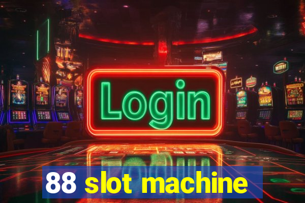 88 slot machine