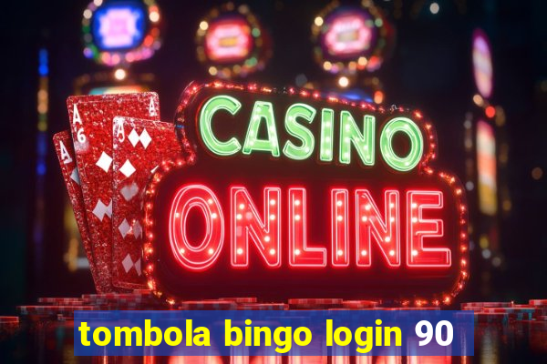 tombola bingo login 90