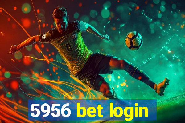 5956 bet login