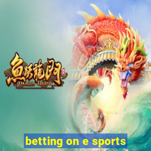 betting on e sports