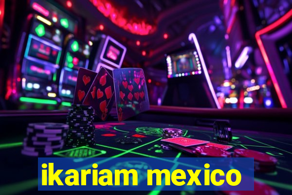 ikariam mexico