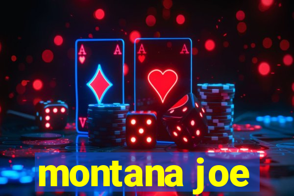 montana joe