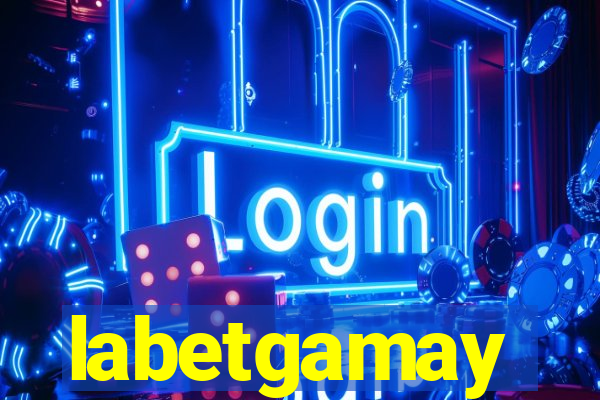 labetgamay