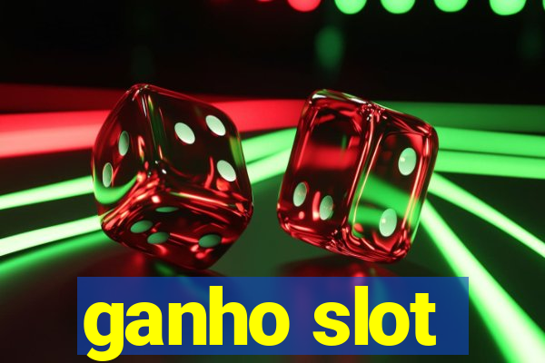 ganho slot