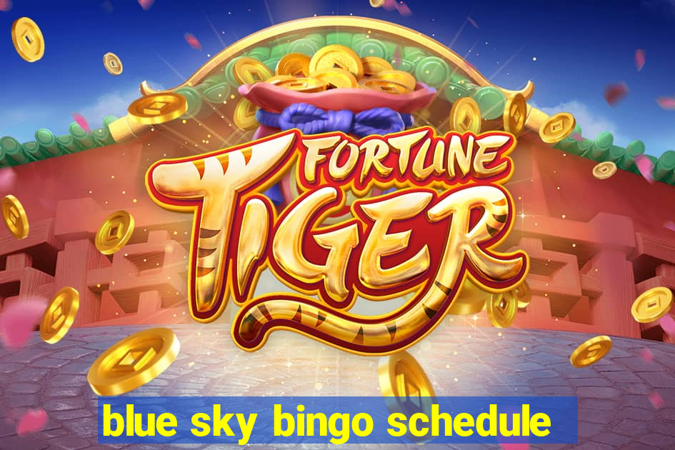 blue sky bingo schedule