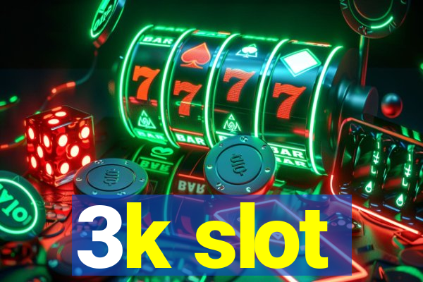 3k slot