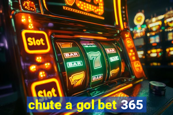 chute a gol bet 365