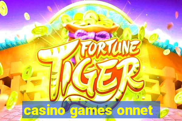 casino games onnet