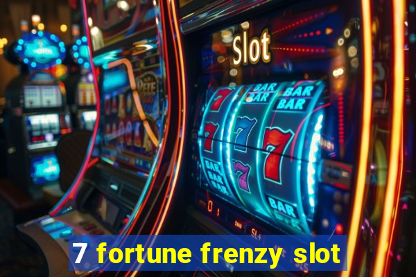 7 fortune frenzy slot