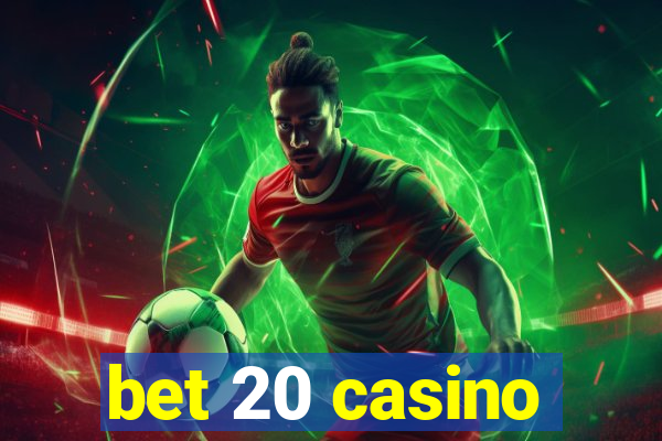 bet 20 casino