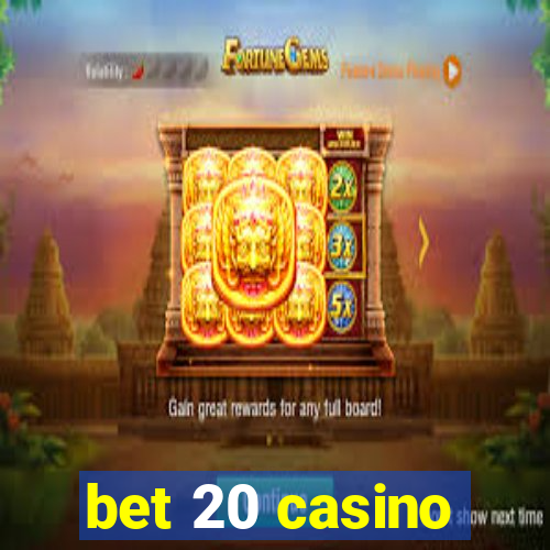 bet 20 casino