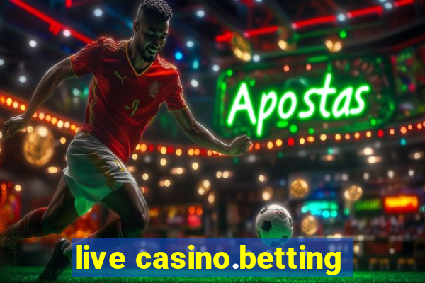 live casino.betting