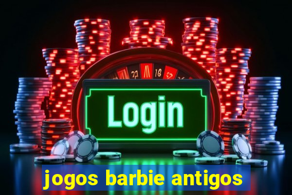 jogos barbie antigos