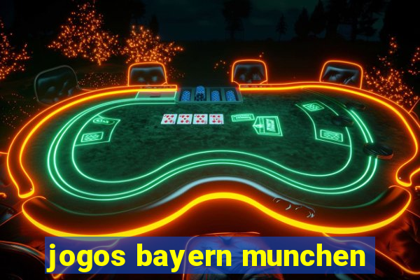 jogos bayern munchen