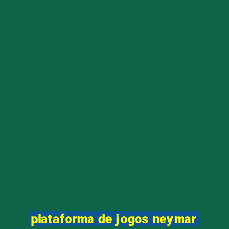 plataforma de jogos neymar