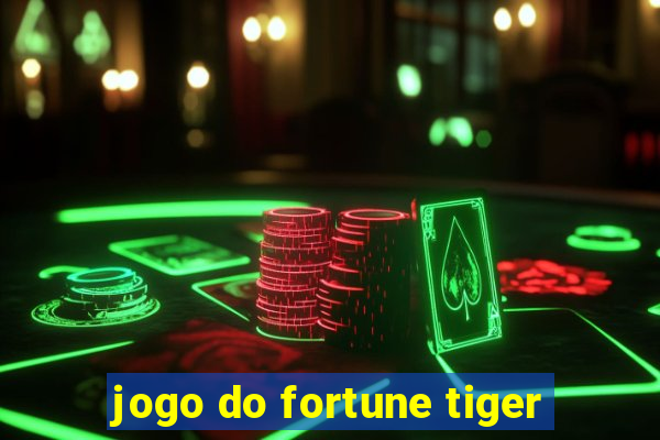 jogo do fortune tiger