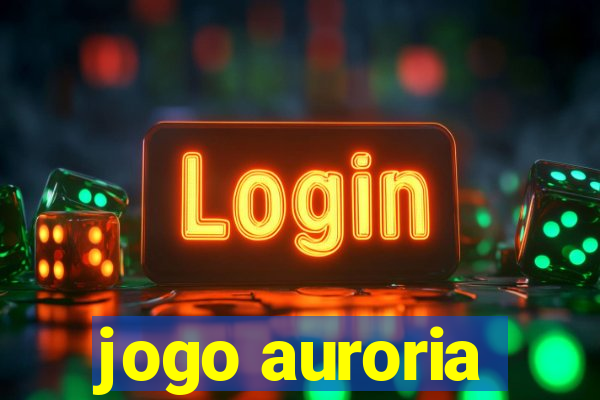 jogo auroria