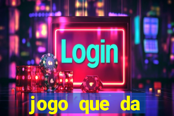 jogo que da dinheiro de vdd