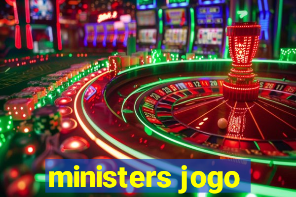 ministers jogo