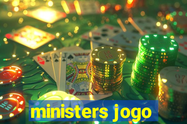 ministers jogo