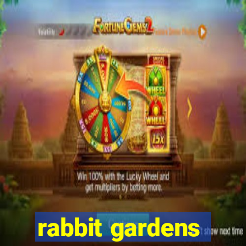 rabbit gardens