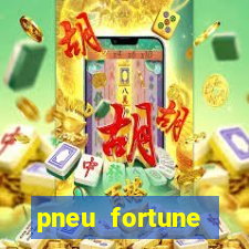 pneu fortune fsr-802 é bom