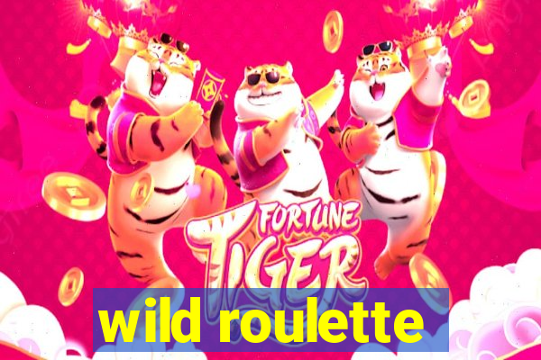 wild roulette