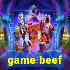 game beef