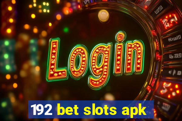 192 bet slots apk