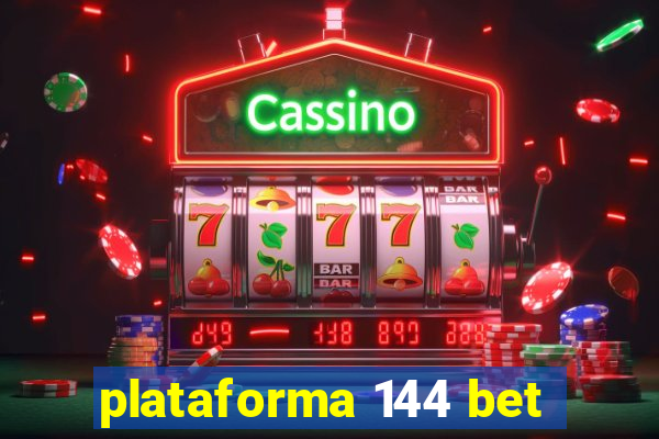 plataforma 144 bet