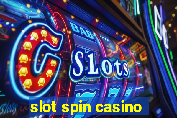 slot spin casino