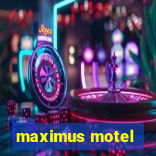 maximus motel