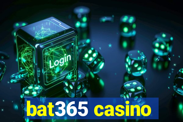 bat365 casino