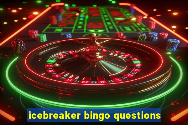 icebreaker bingo questions