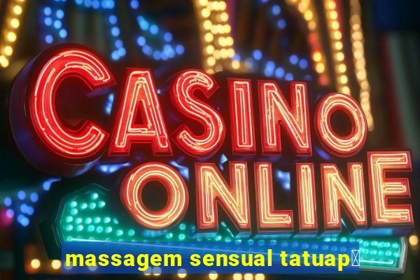 massagem sensual tatuap茅