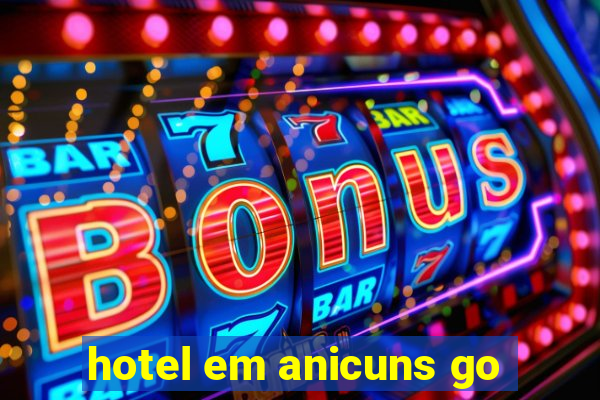 hotel em anicuns go