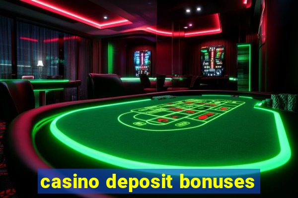 casino deposit bonuses