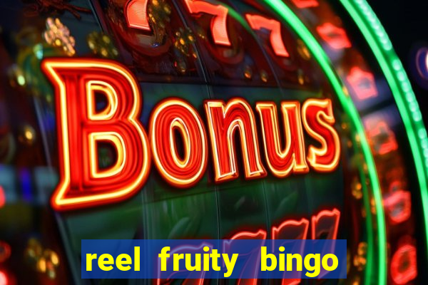 reel fruity bingo slot free play